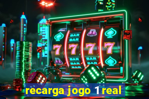 recarga jogo 1 real